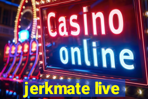 jerkmate live